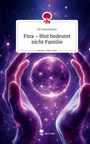 Jill Haselmeyer: Finx - Blut bedeutet nicht Familie. Life is a Story - story.one, Buch