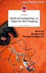 Lisa Eden: Medical Gaslighting-15 Tipps für den Umgang. Life is a Story - story.one, Buch