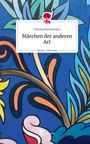 Christa Mittermayer: Märchen der anderen Art. Life is a Story - story.one, Buch