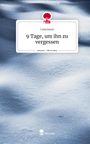 L. Neumann: 9 Tage, um ihn zu vergessen. Life is a Story - story.one, Buch