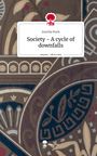 Aurelia Ruck: Society - A cycle of downfalls. Life is a Story - story.one, Buch