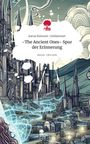 Aaron Reissner-Goldammer: -The Ancient Ones- Spur der Erinnerung. Life is a Story - story.one, Buch