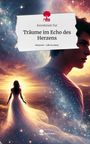 Kereshmeh Tut: Träume im Echo des Herzens. Life is a Story - story.one, Buch