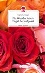 Angela Buchegger: Ein Wunder ist ein Engel der aufpasst. Life is a Story - story.one, Buch