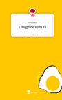 Kuro Klein: Das gelbe vom Ei. Life is a Story - story.one, Buch