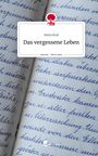 Senta Kral: Das vergessene Leben. Life is a Story - story.one, Buch