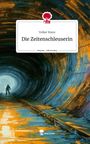 Volker Manz: Die Zeitenschleuserin. Life is a Story - story.one, Buch