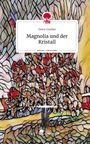 Petra Griebel: Magnolia und der Kristall. Life is a Story - story.one, Buch