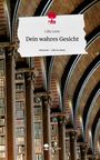 Lilly Lotte: Dein wahres Gesicht. Life is a Story - story.one, Buch