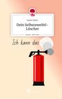 Saskia Bader: Dein Selbstzweifel-Löscher. Life is a Story - story.one, Buch