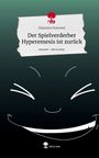 Giannina Hummel: Der Spielverderber Hyperemesis ist zurück. Life is a Story - story.one, Buch