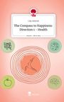 Lily Amend: The Compass to Happiness: Direction 1 - Health. Life is a Story - story.one, Buch