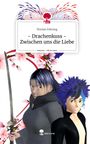 Florian Fehring: - Drachenkuss - Zwischen uns die Liebe. Life is a Story - story.one, Buch