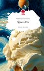 Matthias Sauermann: Space-Eis. Life is a Story - story.one, Buch