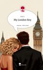 Julia S.: My London Boy. Life is a Story - story.one, Buch