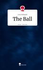 Lena Hüdepohl: The Ball. Life is a Story - story.one, Buch