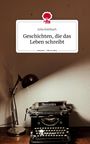 Julia Kohlbach: Geschichten, die das Leben schreibt. Life is a Story - story.one, Buch