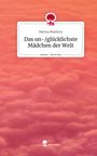 Marina Blasheva: Das un-/glücklichste Mädchen der Welt. Life is a Story - story.one, Buch