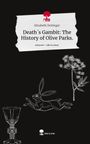 Elisabeth Dettinger: Death´s Gambit: The History of Olive Parks.. Life is a Story - story.one, Buch