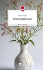 Hannah Wübbe: Blumenpflücken. Life is a Story - story.one, Buch