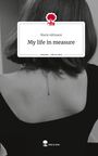 Marie Altmann: My life in measure. Life is a Story - story.one, Buch