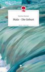 Martina Huemer: Mala - Die Geburt. Life is a Story - story.one, Buch