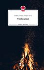 Griffin Voigt &amp Zech: Verbrannt. Life is a Story - story.one, Buch