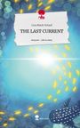 Lisa Marie Schaaf: THE LAST CURRENT. Life is a Story - story.one, Buch