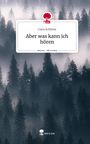 Clara Schlüter: Aber was kann ich hören. Life is a Story - story.one, Buch