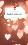 Michalea Varch: Das Leben ist schön!. Life is a Story - story.one, Buch