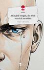 Weudl: Als Adolf vergaß, die Welt vor sich zu retten. Life is a Story - story.one, Buch