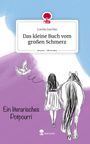 Lorella Joschko: Das kleine Buch vom großen Schmerz. Life is a Story - story.one, Buch