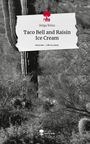 Helga Weiss: Taco Bell and Raisin Ice Cream. Life is a Story - story.one, Buch