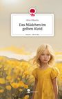 Alisa Miksche: Das Mädchen im gelben Kleid. Life is a Story - story.one, Buch