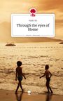 Hadir Kh: Through the eyes of Home. Life is a Story - story.one, Buch