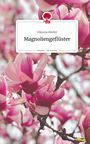 Viktoria Höchtl: Magnoliengeflüster. Life is a Story - story.one, Buch