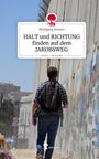 Wolfgang Bremer: HALT und RICHTUNG finden auf dem JAKOBSWEG. Life is a Story - story.one, Buch