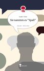 Isaak F. Blue: Sie nannten es "Spaß". Life is a Story - story.one, Buch
