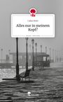 Lukas Beier: Alles nur in meinem Kopf?. Life is a Story - story.one, Buch