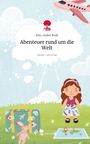 Kim-Isabel Brüll: Abenteuer rund um die Welt. Life is a Story - story.one, Buch