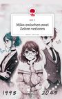 Sjm. F.: Miko zwischen zwei Zeiten verloren. Life is a Story - story.one, Buch
