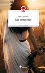 Lina Christiani: Die Senatorin. Life is a Story - story.one, Buch