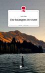 Lara Mae: The Strangers We Meet. Life is a Story - story.one, Buch