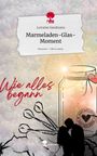 Lorraine Sandmann: Marmeladen-Glas-Moment. Life is a Story - story.one, Buch