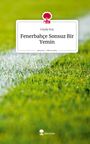 Ceyda Koç: Fenerbahçe Sonsuz Bir Yemin. Life is a Story - story.one, Buch