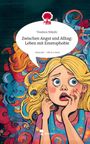 Teodora Nikolic: Zwischen Angst und Alltag: Leben mit Emetophobie. Life is a Story - story.one, Buch