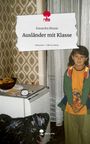 Kasandra Blazan: Ausländer mit Klasse. Life is a Story - story.one, Buch