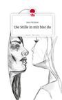 Sara Hickiran: Die Stille in mir bist du. Life is a Story - story.one, Buch