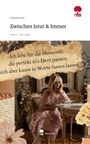 Chantal Cyron: Zwischen Jetzt & Immer. Life is a Story - story.one, Buch