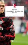 Merle Klärner: Florian Wirtz. Der Junge, der träumte. Life is a Story - story.one, Buch
